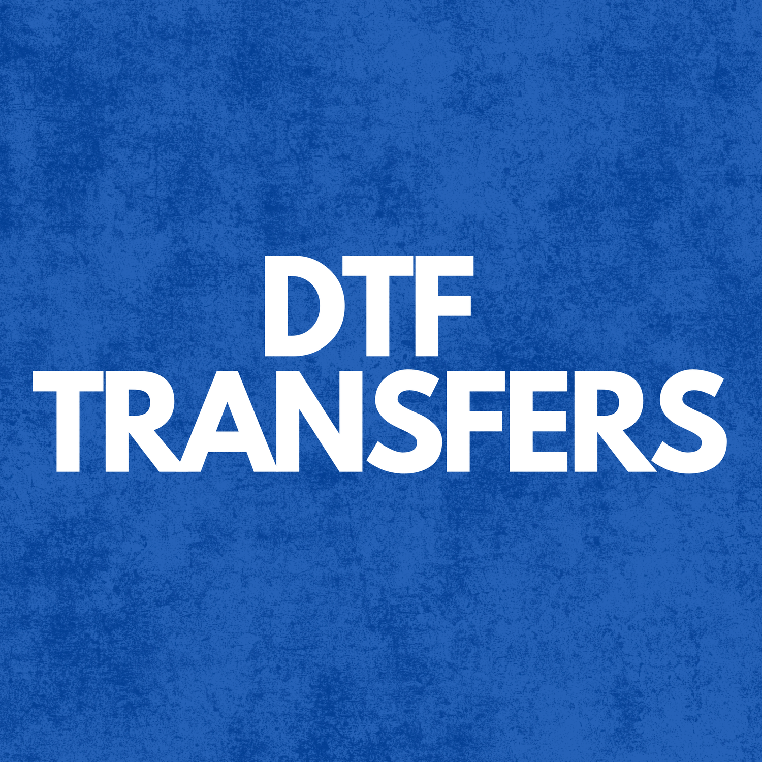 DTF TRANSFERS