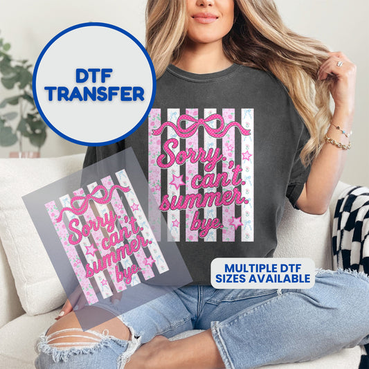 DTF transfer with "Sorry, can't summer bye" text and pink bows, multiple sizes available.