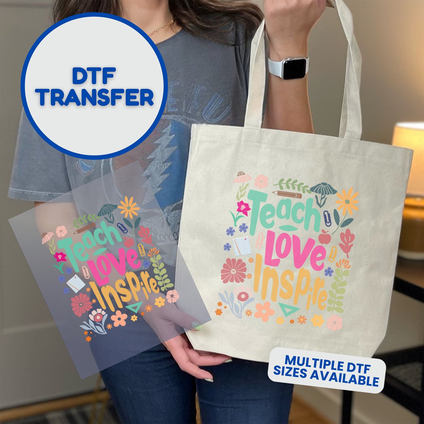 Tote bag with "Teach Love Inspire" DTF transfer, multiple sizes available.