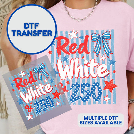DTF transfer design for "Red White & 250" with patriotic stars and bows.